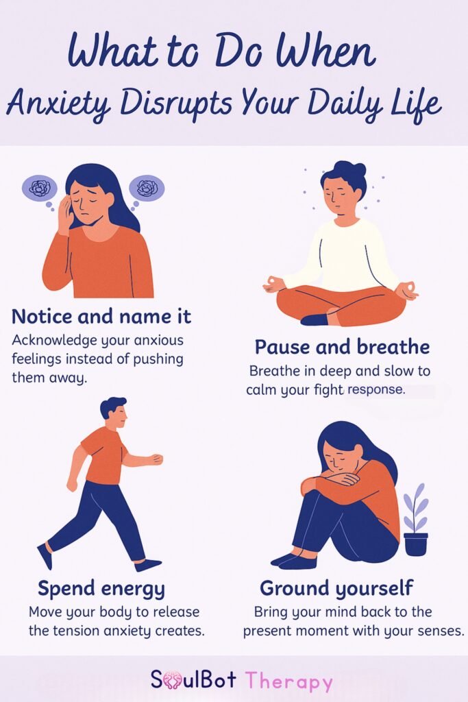 What to Do When Anxiety Disrupts Your Daily Life